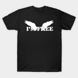 I'm free typography - white text T-Shirt